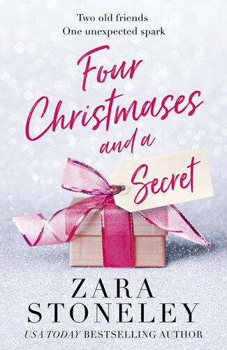Four Christmases And A Secret The Zara Stoneley Romantic Comedy Collection Book 5 1st Edition Zara Stoneley