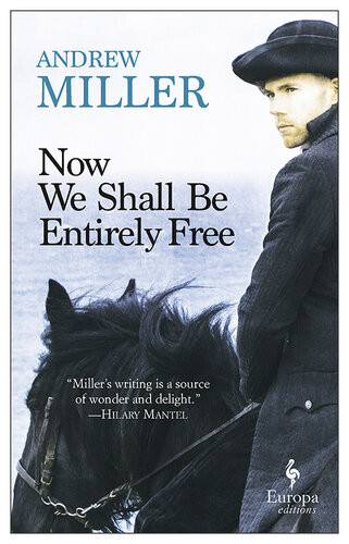 Now We Shall Be Entirely Free Andrew Miller
