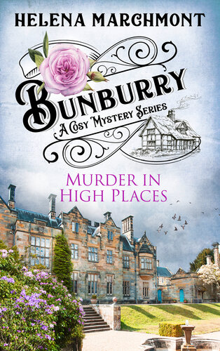 Bunburrymurder In High Places A Cosy Mystery Series Helena Marchmont