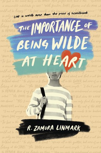 The Importance Of Being Wilde At Heart 1st Edition R Zamora Linmark