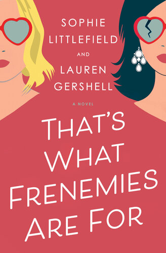 Thats What Frenemies Are For Sophie Littlefield Lauren Gershell