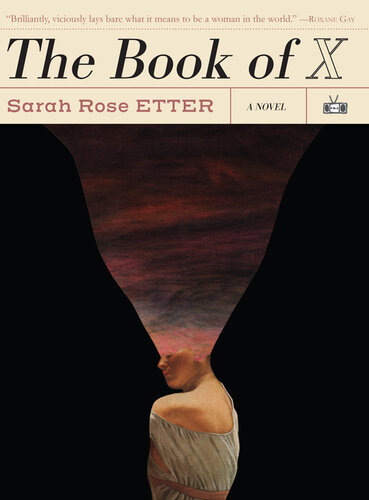 The Book Of X A Novel Sarah Rose Etter