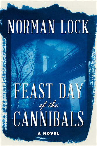Feast Day Of The Cannibals Norman Lock