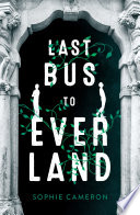 Last Bus To Everland Sophie Cameron