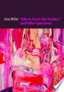 Who Is Trixie The Trasher And Other Questions Jane Miller