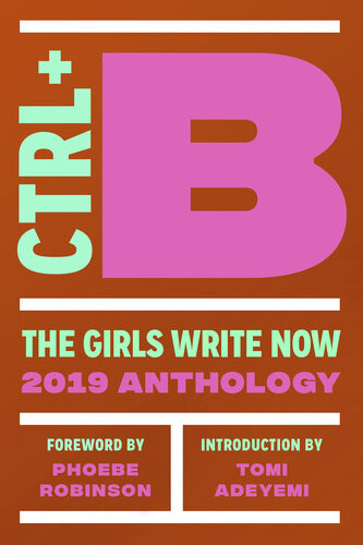 Ctrl B The Girls Write Now 2019 Anthology Molly Macdermot