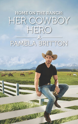 Home On The Ranch Her Cowboy Hero Pamela Britton