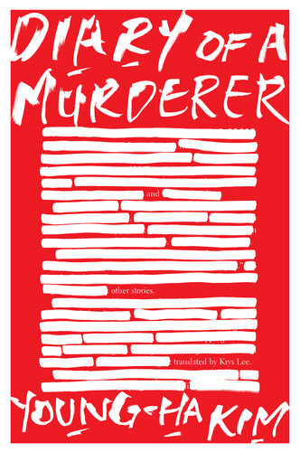 Diary Of A Murderer And Other Stories Youngha Kim