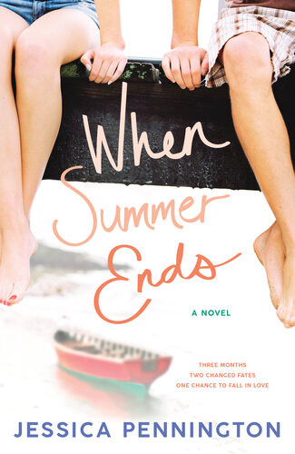 When Summer Ends A Novel Jessica Pennington