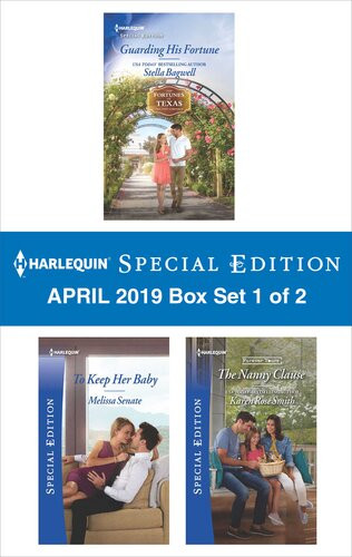 Harlequin Special Edition April 2019 Box Set 1 Of 2 Guarding His Fortune To Keep Her Baby The Purrfect Nanny Stella Bagwell Melissa Senate Karen Rose Smith