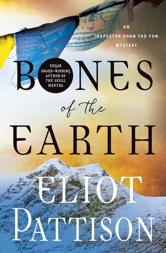 Bones Of The Earth An Inspector Shan Tao Yun Mystery Eliot Pattison