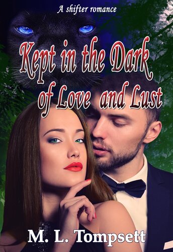 Kept In The Dark Of Love And Lust M L Tompsett