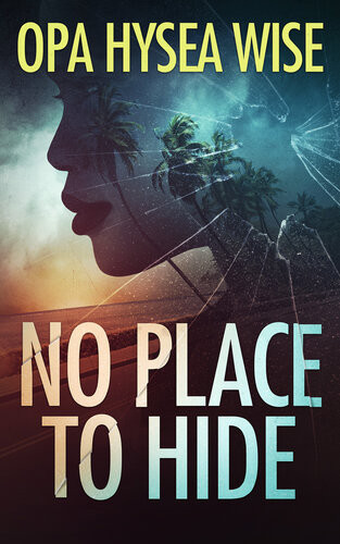 No Place To Hide Opa Hysea Wise