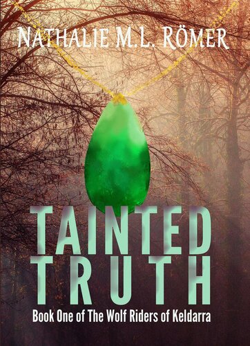 Tainted Truth The Wolf Riders Of Keldarra Book 1 Nathalie Ml Rmer