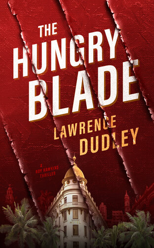 The Hungry Blade A Roy Hawkins Thriller Lawrence Dudley