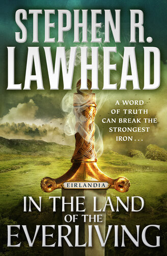 In The Land Of The Everliving Stephen R Lawhead