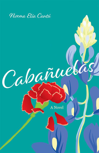 Cabauelas A Novel Norma Elia Cant