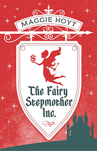 The Fairy Stepmother Inc Maggie Hoyt