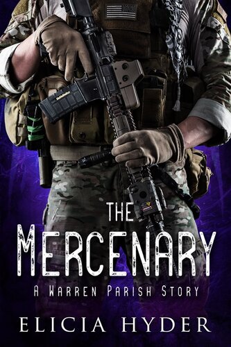 The Mercenary A Warren Parish Story Elicia Hyder