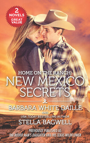 Home On The Ranch New Mexico Secrets The Rodeo Mans Daughter His Texas Wildflower Barbara White Daille Stella Bagwell