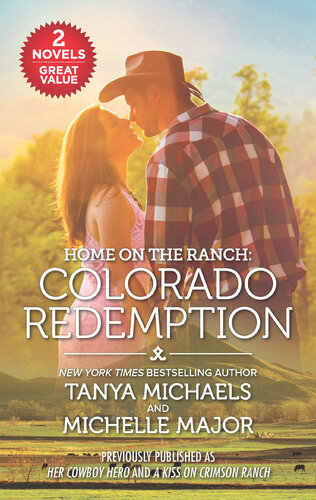 Home On The Ranch Colorado Redemption Her Cowboy Hero A Kiss On Crimson Ranch Tanya Michaels Michelle Major