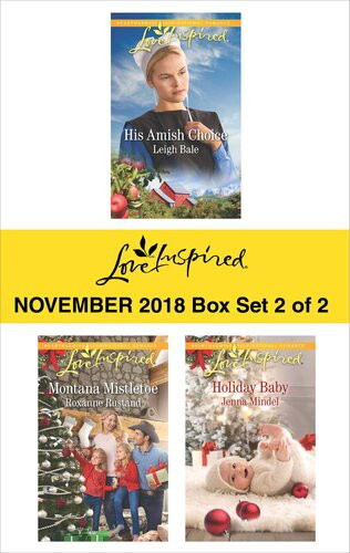 Harlequin Love Inspired November 2018 Box Set 2 Of 2 His Amish Choice Montana Mistletoe Holiday Baby Leigh Bale Roxanne Rustand Jenna Mindel