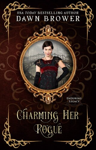 Charming Her Rogue Enduring Legacy Dawn Brower Enduring Legacy