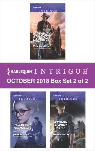 Harlequin Intrigue October 2018box Set 2 Of 2 Hideaway At Hawks Landing Rescued By The Marine Wyoming Cowboy Justice Rita Herron Julie Miller Nicole Helm