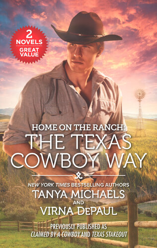 Home On The Ranch The Texas Cowboy Way Claimed By A Cowboy Texas Stakeout Tanya Michaels Virna Depaul