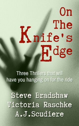 On The Knifes Edgethree Novels To Keep You On The Edge Of Your Seat Under Dark Skies Bluff City Butcher Who By Water Aj Scudiere Steve Bradshaw Victoria Raschke