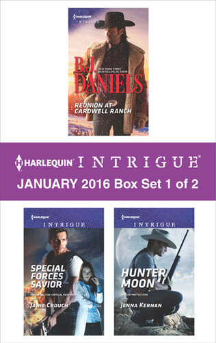 Harlequin Intrigue January 2016 Box Set 1 Of 2 Reunion At Cardwell Ranchspecial Forces Saviorhunter Moon Bj Daniels Janie Crouch Jenna Kernan