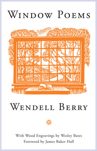 Window Poems Wendell Berry