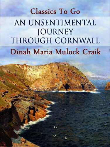 An Unsentimental Journey Through Cornwall Classics To Go Dinah Maria Mulock Craik