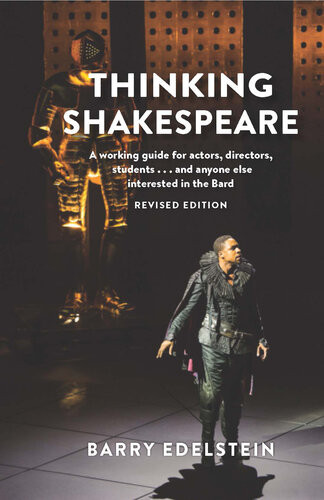 Thinking Shakespeare A Working Guide For Actors Directors Studentsand Anyone Else Interested In The Bard 2018 Ed Barry Edelstein