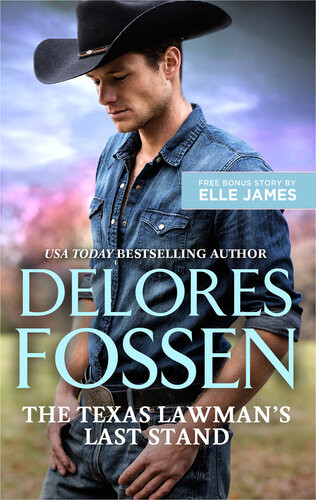 The Texas Lawmans Last Stand Hot Combat Delores Fossen Elle James