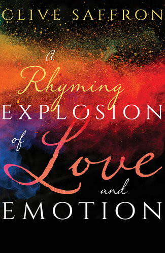 A Rhyming Explosion Of Love And Emotion Clive Saffron