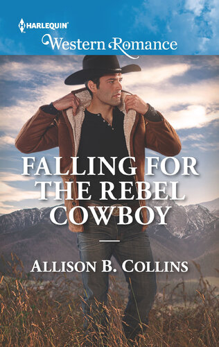 Falling For The Rebel Cowboy Allison B Collins