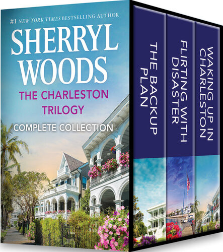 The Charleston Trilogy Complete Collection The Backup Plan Flirting With Disaster Waking Up In Charleston Sherryl Woods