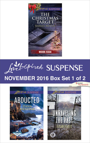 Harlequin Love Inspired Suspense November 2016 Box Set 1 Of 2 The Christmas Targetabductedunraveling The Past Shirlee Mccoy Dana Mentink Elisabeth Rees