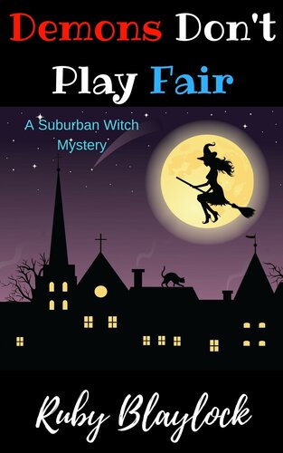 Demons Dont Play Fair Suburban Witch Mystery 2 Ruby Blaylock