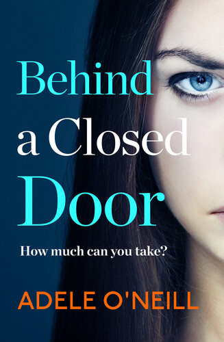 Behind A Closed Door Is Anyone Ever Really Safe Adele Oneill