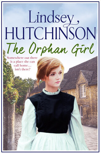 The Orphan Girl A Gritty Saga Of Triumph Over Adversity Lindsey Hutchinson