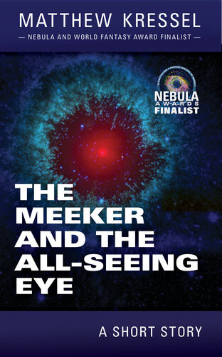 The Meeker And The Allseeing Eye Matthew Kressel