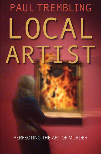 Local Artist Perfecting The Art Of Murder Paul Trembling