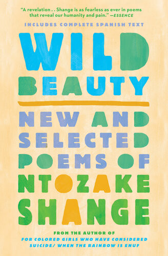 Wild Beauty New And Selected Poems Ntozake Shange