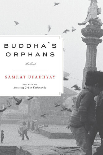 Buddhas Orphans Samrat Upadhyay