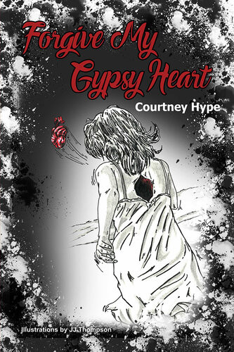 Forgive My Gypsy Heart Courtney Hype Jj Thompson