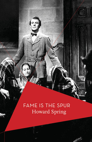 Fame Is The Spur Howard Spring