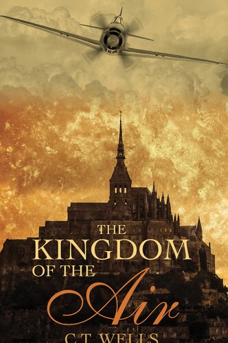 The Kingdom Of The Air C T Wells
