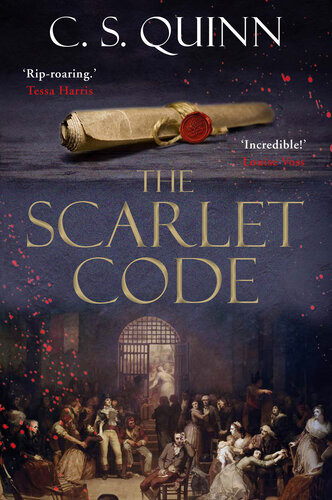 The Scarlet Code From The Bestselling Author Of The Thief Taker Series C S Quinn